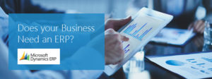Read more about the article Does your Business Need an ERP?  Consider Microsoft Dynamics
